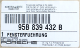 Genuine Porsche Window Guide Part Number - 95B839432B