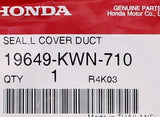 Genuine Honda Cover Duct Seal Part Number - 19649-KWN-710