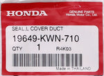 Genuine Honda Cover Duct Seal Part Number - 19649-KWN-710