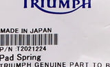 Genuine Triumph Mono Block Caliper Pad Spring Part Number - T2021224