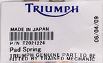 Genuine Triumph Mono Block Caliper Pad Spring Part Number - T2021224